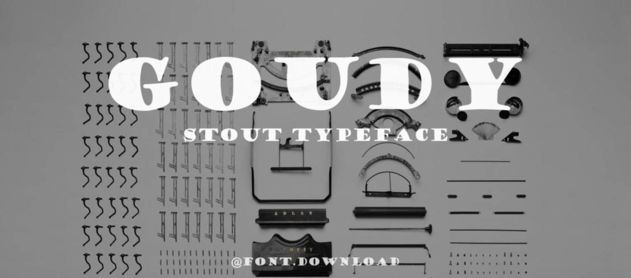 Figure 3: Presentation image of the Goudy Stout Typeface